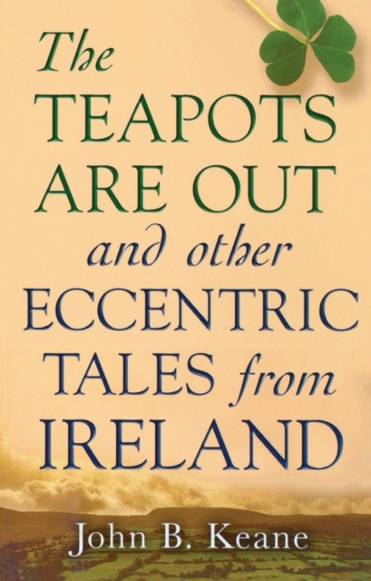 The Teapots Are Out and Other Eccentric Tales from Ireland, EPUB eBook