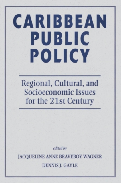 Caribbean Public Policy : Regional, Cultural, And Socioeconomic Issues For The 21st Century, PDF eBook