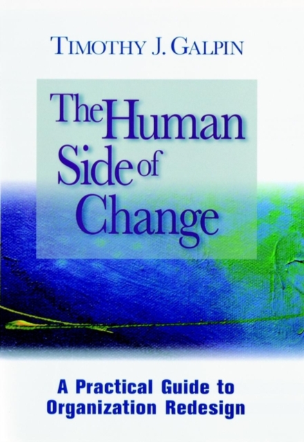 The Human Side of Change : A Practical Guide to Organization Redesign, Hardback Book