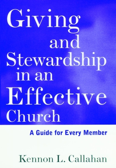 Giving and Stewardship in an Effective Church : A Guide for Every Member, Hardback Book