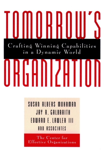 Tomorrow's Organization : Crafting Winning Capabilities in a Dynamic World, Hardback Book