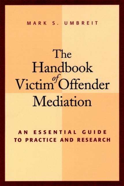 The Handbook of Victim Offender Mediation : An Essential Guide to Practice and Research, PDF eBook