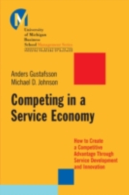 Competing in a Service Economy : How to Create a Competitive Advantage Through Service Development and Innovation, PDF eBook