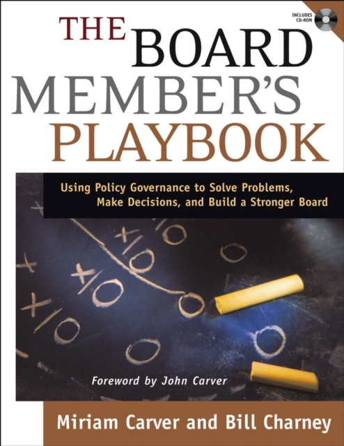 The Board Member's Playbook : Using Policy Governance to Solve Problems, Make Decisions, and Build a Stronger Board, PDF eBook