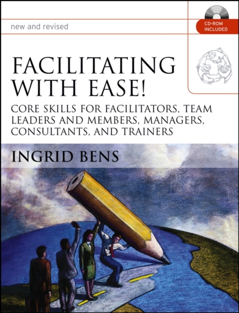 Facilitating with Ease! : Core Skills for Facilitators, Team Leaders and Members, Managers, Consultants, and Trainers, PDF eBook