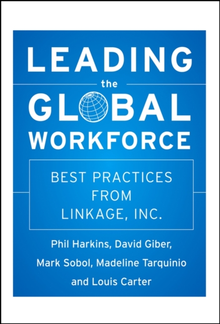 Leading the Global Workforce : Best Practices from Linkage, Inc., Hardback Book
