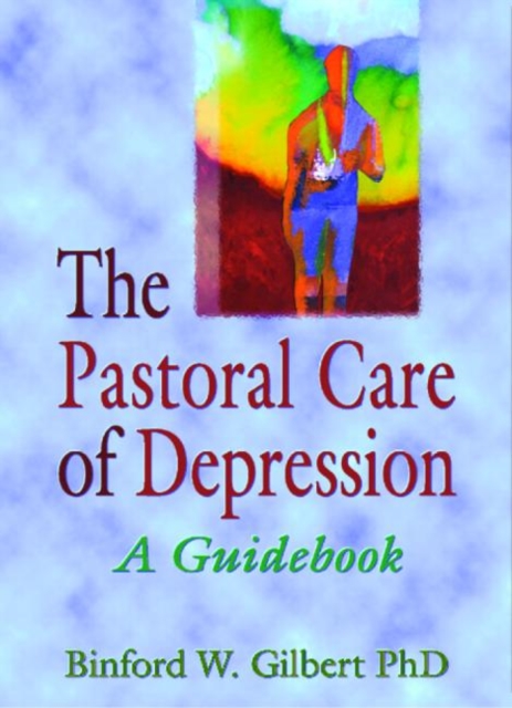 The Pastoral Care of Depression : A Guidebook, Paperback / softback Book