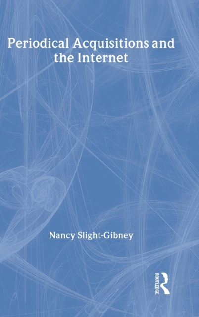 Periodical Acquisitions and the Internet, Hardback Book