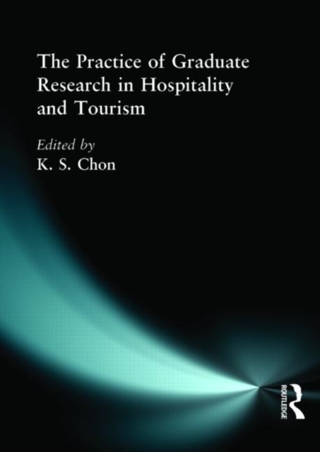 The Practice of Graduate Research in Hospitality and Tourism, Hardback Book