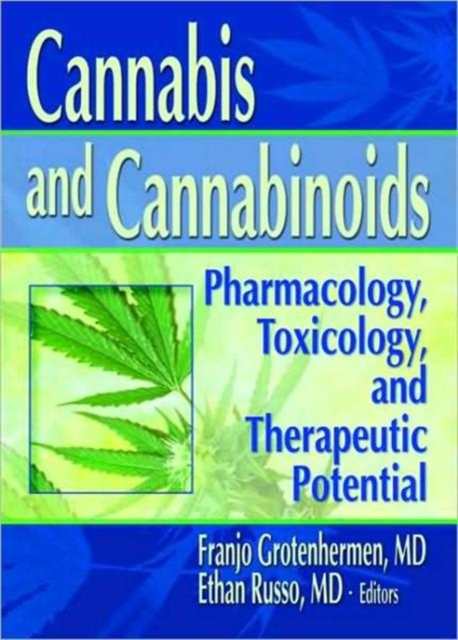 Cannabis and Cannabinoids : Pharmacology, Toxicology, and Therapeutic Potential, Hardback Book