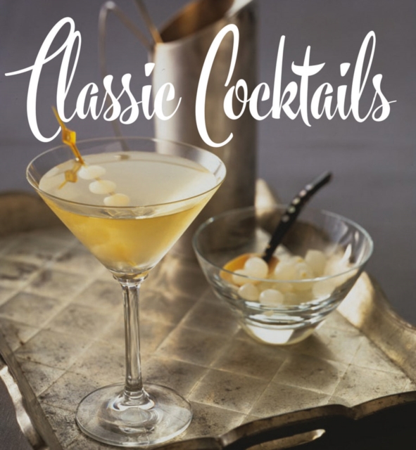 Classic Cocktails, Hardback Book