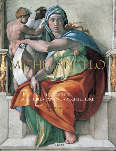 Michelangelo : The Complete Sculpture, Painting, Architecture, Hardback Book