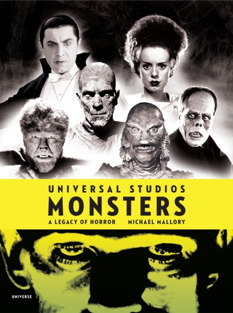 Universal Studios Monsters : A Legacy of Horror, Hardback Book