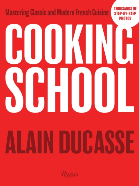 Cooking School : Mastering Classic and Modern French Cuisine, Hardback Book