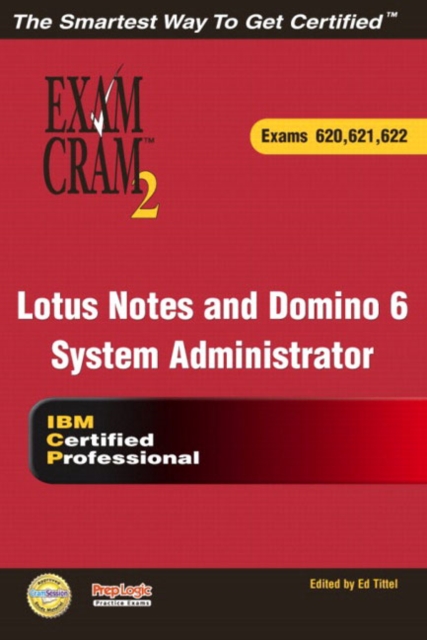 Lotus Notes and Domino 6 System Administrator Exam Cram 2 (Exam Cram 620, 621, 622), Mixed media product Book