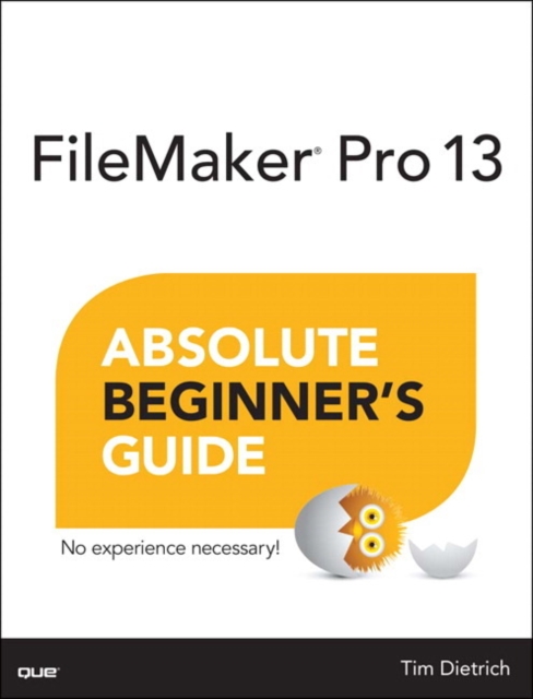 FileMaker Pro 13 Absolute Beginner's Guide, Paperback Book