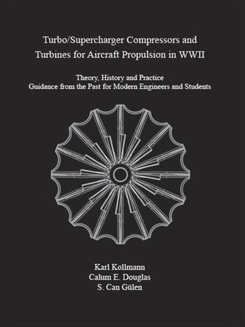 Turbo/Supercharger Compressors and Turbines for Aircraft Propulsion in WWII, Paperback / softback Book