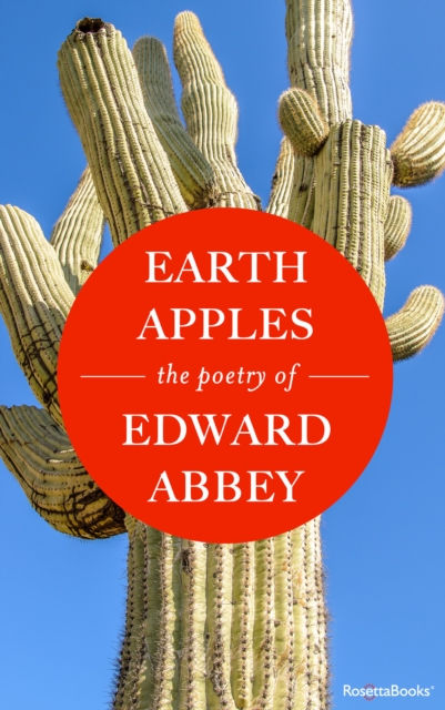 Earth Apples : The Poetry of Edward Abbey, EPUB eBook