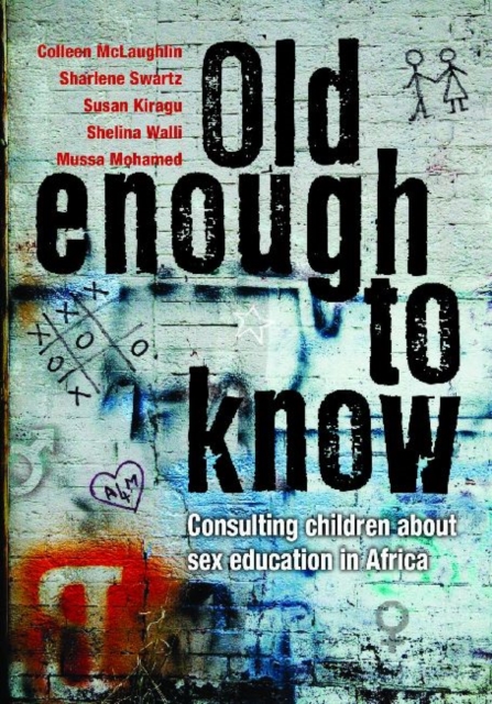 Old Enough to Know : Consulting Children About Sex and Aids Education in Africa, Paperback Book