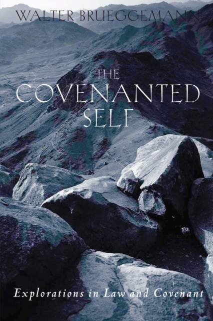 The Covenanted Self : Exploration in Law and Covenant, Paperback / softback Book