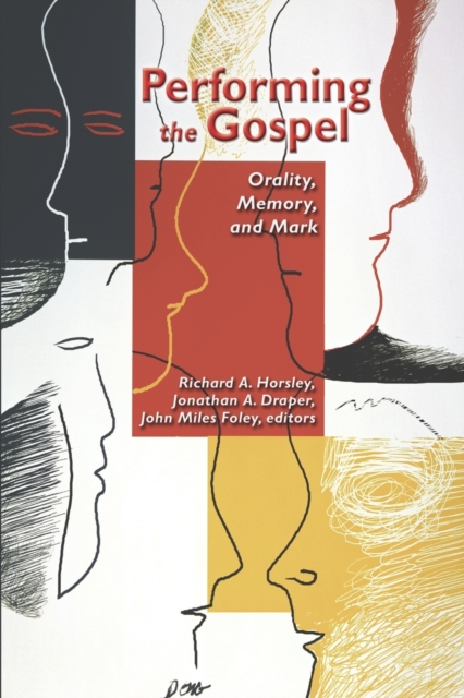 Performing the Gospel : Orality, Memory, and Mark, Paperback / softback Book