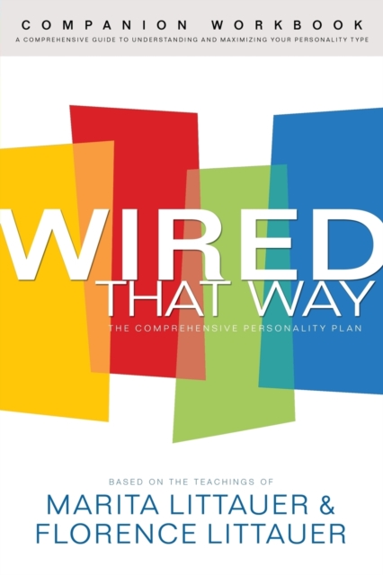 Wired That Way Companion Workbook - A Comprehensive Guide to Understanding and Maximizing Your Personality Type, Paperback / softback Book