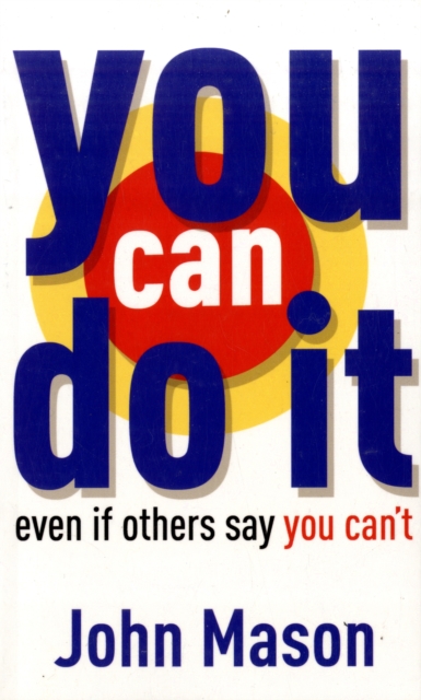 You Can Do it : Even If Others Say You Can't, Paperback Book