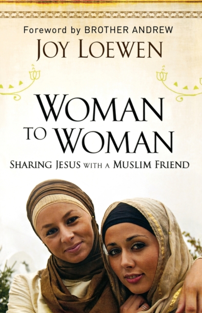 Woman to Woman - Sharing Jesus with a Muslim Friend, Paperback / softback Book