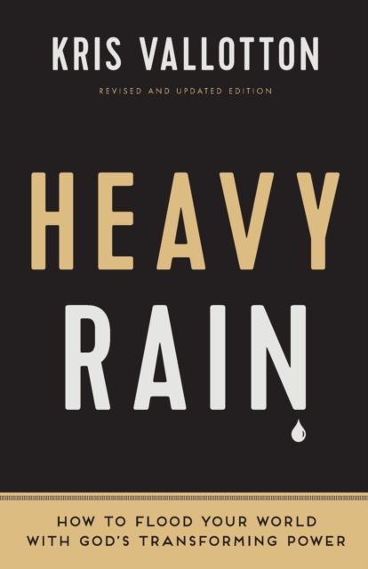 Heavy Rain – How to Flood Your World with God`s Transforming Power, Paperback / softback Book