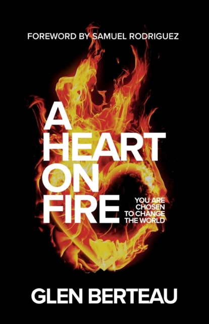 A Heart on Fire - You Are Chosen to Change the World, Paperback / softback Book