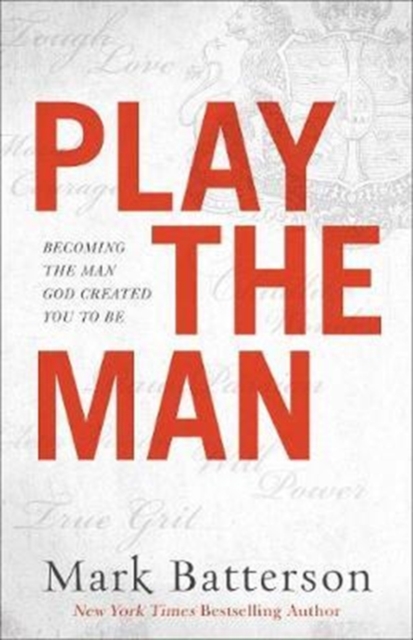 Play the Man - Becoming the Man God Created You to Be, Paperback / softback Book