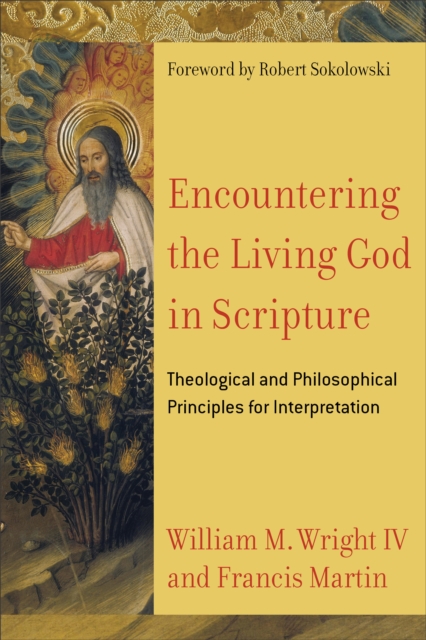 Encountering the Living God in Scripture - Theological and Philosophical Principles for Interpretation, Paperback / softback Book
