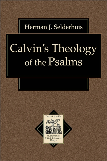 Calvin`s Theology of the Psalms, Paperback / softback Book