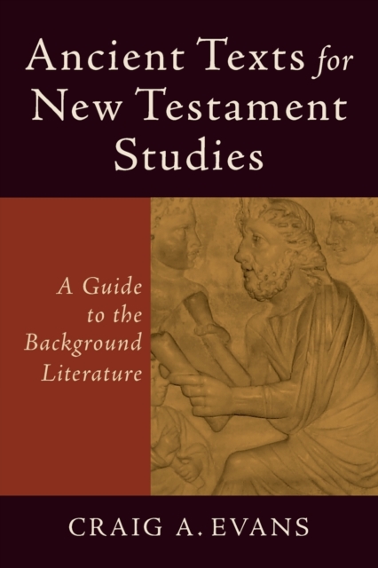 Ancient Texts for New Testament Studies - A Guide to the Background Literature, Paperback / softback Book