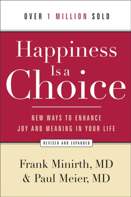 Happiness Is a Choice - New Ways to Enhance Joy and Meaning in Your Life, Paperback / softback Book