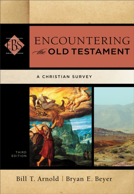 Encountering the Old Testament - A Christian Survey, Hardback Book