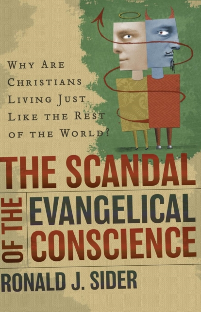 The Scandal of the Evangelical Conscience - Why Are Christians Living Just Like the Rest of the World?, Paperback / softback Book