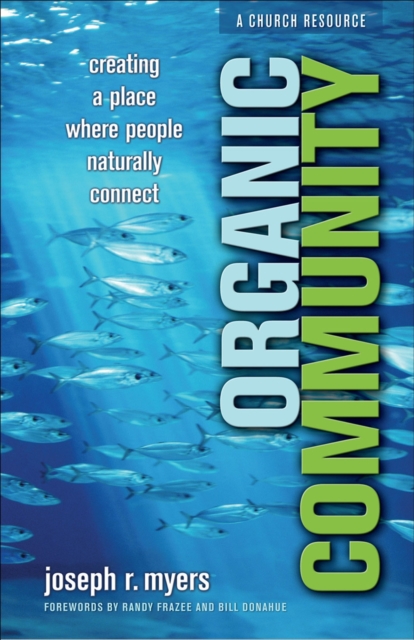 Organic Community - Creating a Place Where People Naturally Connect, Paperback / softback Book