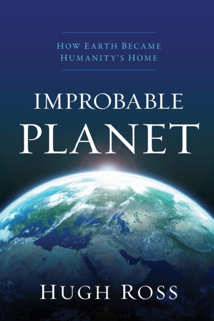 Improbable Planet - How Earth Became Humanity`s Home, Paperback / softback Book
