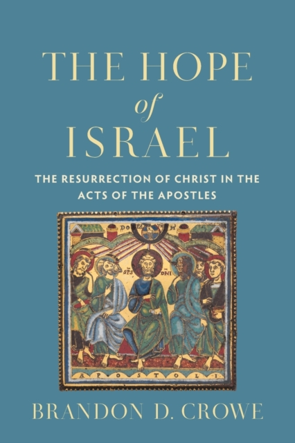 The Hope of Israel : The Resurrection of Christ in the Acts of the Apostles, Paperback / softback Book