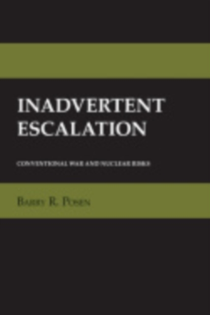 Inadvertent Escalation : Conventional War and Nuclear Risks, Hardback Book