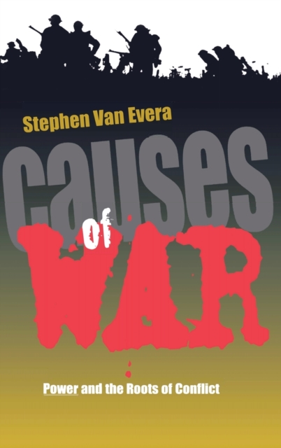 Causes of War : Power and the Roots of Conflict, Hardback Book