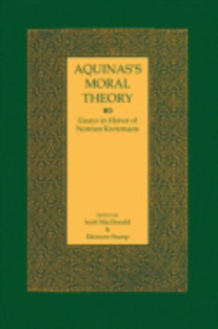 Aquinas's Moral Theory : Essays in Honor of Norman Kretzmann, Hardback Book