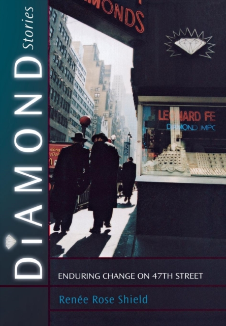 Diamond Stories : Enduring Change on 47th Street, Hardback Book
