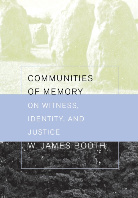 Communities of Memory : On Witness, Identity, and Justice, Hardback Book