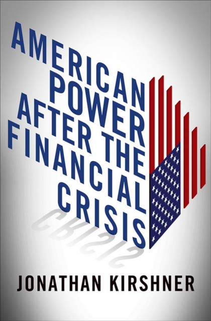 American Power after the Financial Crisis, Hardback Book