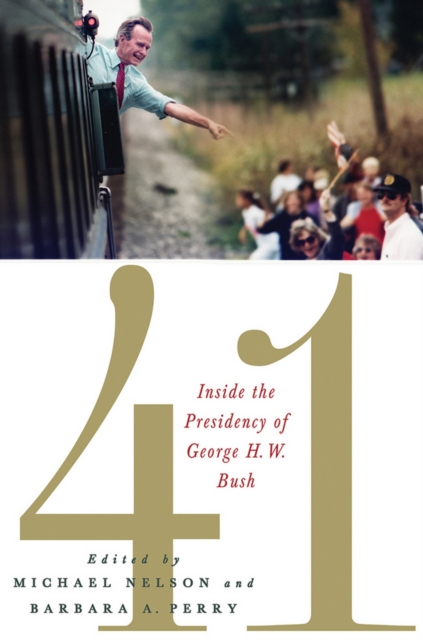 41 : Inside the Presidency of George H. W. Bush, Hardback Book