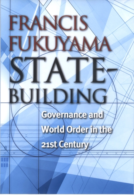 State-Building : Governance and World Order in the 21st Century, EPUB eBook
