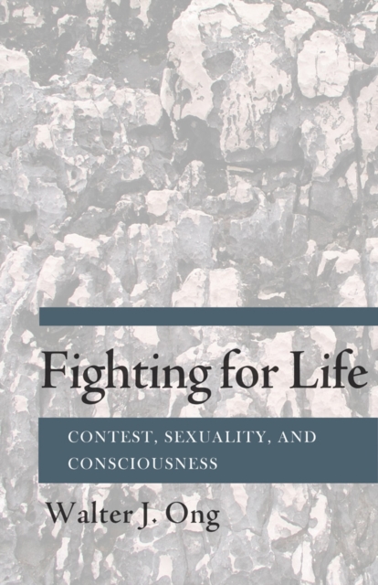 Fighting for Life : Contest, Sexuality, and Consciousness, EPUB eBook