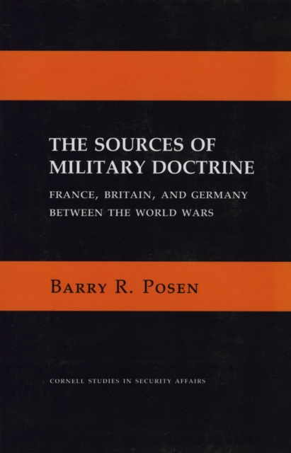 Sources of Military Doctrine : France, Britain, and Germany Between the World Wars, EPUB eBook